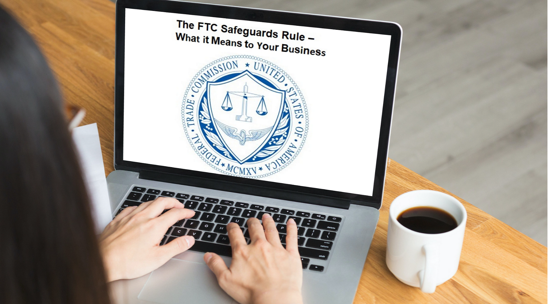 Truvantis - The FTC Safeguards Rule – What it Means to Your Business